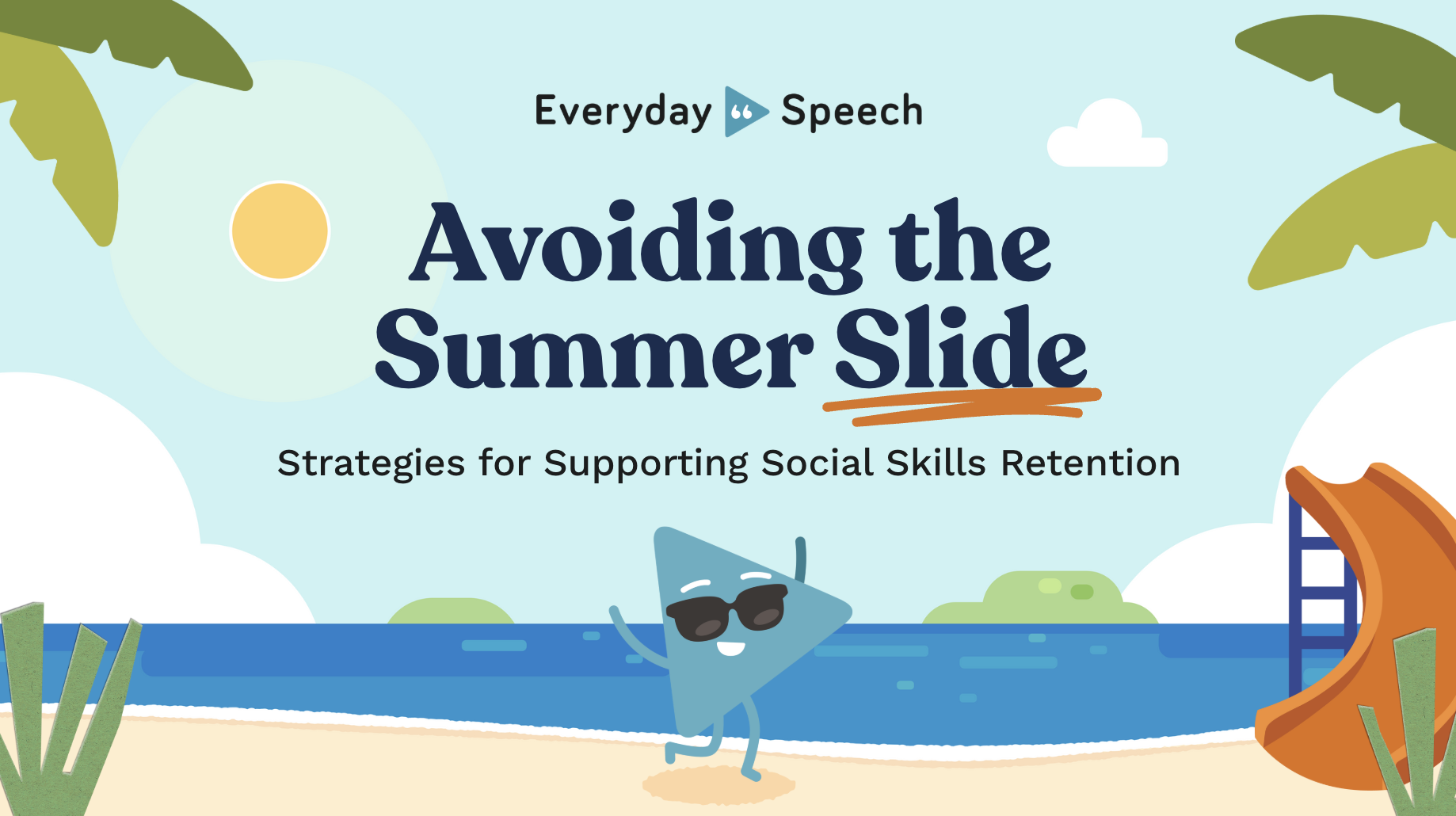 Avoiding the Summer Slide: Strategies & Resources for Social Skill Retention