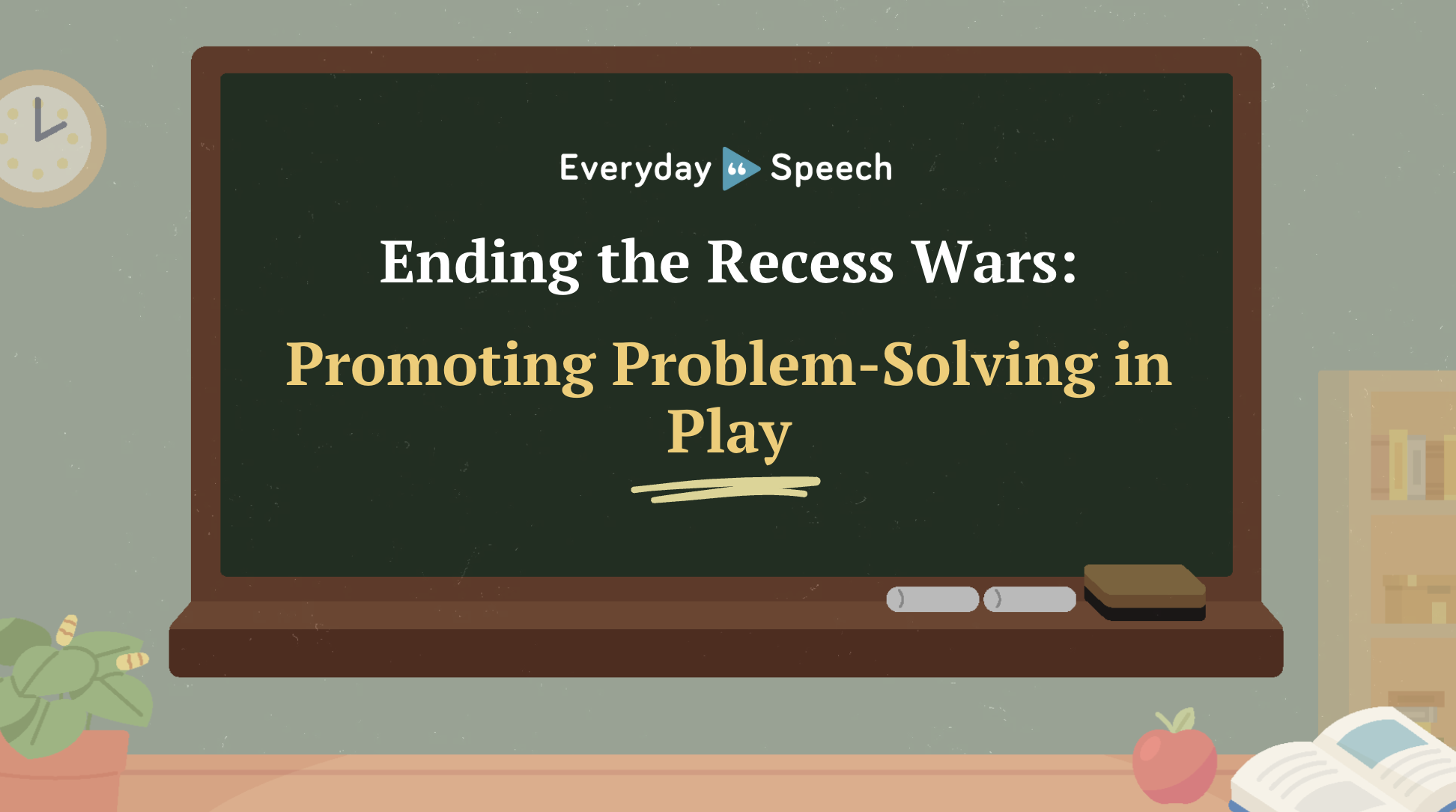 Ending the Recess Wars: Promoting Problem-Solving in Play