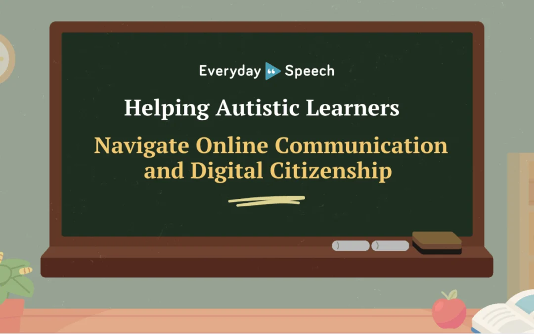 Helping Autistic Learners Navigate Online Communication and Digital Citizenship