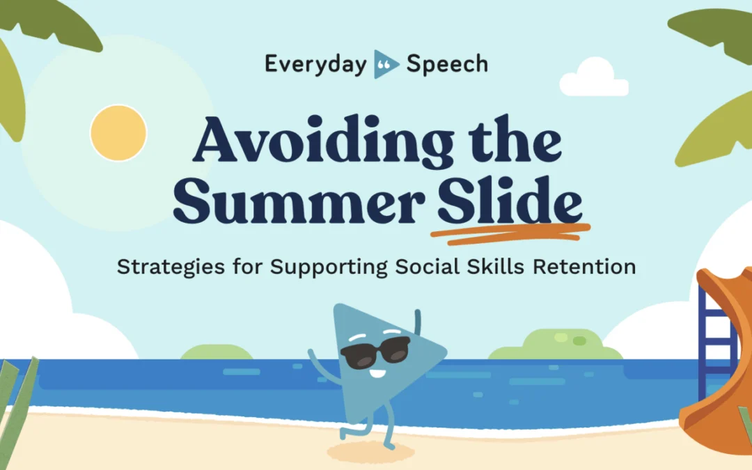 Avoiding the Summer Slide: Strategies & Resources for Social Skill Retention