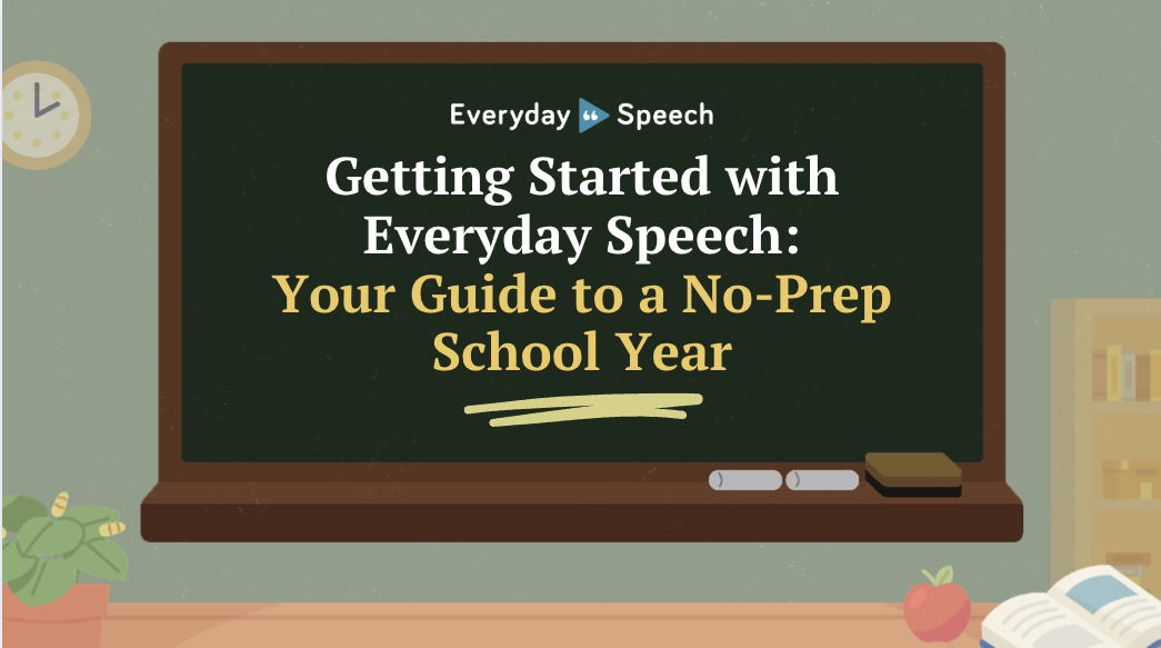 Getting Started with Everyday Speech: Your Guide to a No-Prep School Year